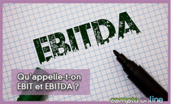 Qu'appelle-t-on EBIT et EBITDA ?