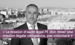 « La mission d'audit legal PE doit rester une mission légale, pas volontaire »