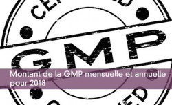 Montant de la GMP mensuelle et annuelle pour 2018