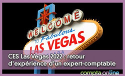 CES Las Vegas 2022 : retour d'expérience d'un expert-comptable