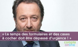 Laurent Benoudiz : « Le temps des formulaires et des cases à cocher doit être dépassé d'urgence ! »