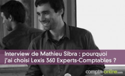 Pourquoi j'ai choisi Lexis 360 Experts-Comptables ?
