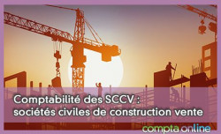 Comptabilité des SCCV : sociétés civiles de construction vente