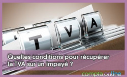 Quelles conditions pour rcuprer la TVA sur un impay ?