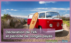 Dclaration de TVA et priode de congs pays