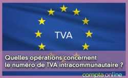 Quelles opérations concernent le numéro de TVA intracommunautaire ?