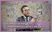 La TVA sur la marge ? Comprendre le calcul c'est par ici !