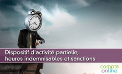 Dispositif d'activité partielle, heures indemnisables et sanctions
