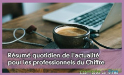 Rsum quotidien de l'actualit pour les professionnels du Chiffre