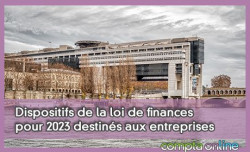 Dispositifs de la loi de finances pour 2023 destins aux entreprises