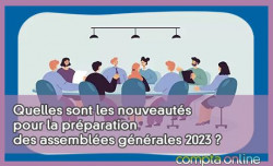 Quelles sont les nouveauts pour la prparation des assembles gnrales 2023 ?
