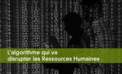 L'algorithme qui va disrupter les Ressources Humaines