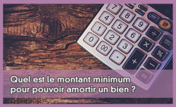 Quel est le montant minimum pour pouvoir amortir un bien ?