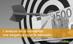  L'analyse de la solvabilit : une exigence pour le banquier