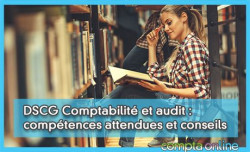 DSCG Comptabilit et audit : comptences attendues et conseils