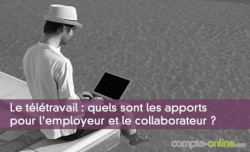 Le tltravail : quels sont les apports pour l'employeur et le collaborateur ?