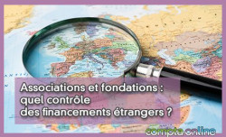 Associations et fondations : quel contrôle des financements étrangers ?