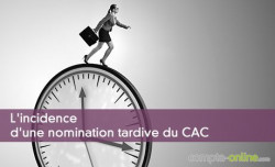 L'incidence d'une nomination tardive du CAC