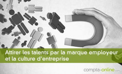 Attirer les talents par la marque employeur et la culture d'entreprise