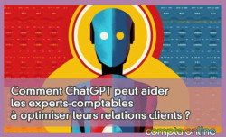 Comment ChatGPT peut aider les experts-comptables à optimiser leurs relations clients ?
