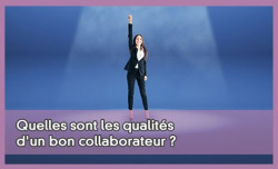 Quelles sont les qualits d'un bon collaborateur ?