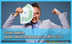 Quel salaire, quels dbouchs avec un BTS CG ?