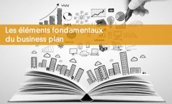 Les éléments fondamentaux du business plan