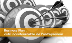 Business Plan : outil incontournable de l'entrepreneur