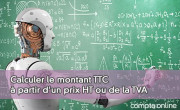 Calculer le montant TTC  partir d'un prix HT ou de la TVA