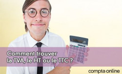 Comment trouver la TVA, le HT ou le TTC ?