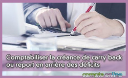 Comptabiliser la crance de carry back ou report en arrire des dficits