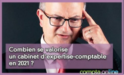 Combien se valorise un cabinet d'expertise-comptable en 2021 ?