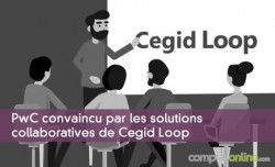 PwC convaincu par les solutions collaboratives de Cegid Loop