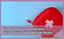 Top 4 des bonnes pratiques pour survivre  la priode fiscale