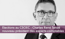Elections au CSOEC : Charles René Tandé nouveau président des experts-comptables