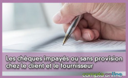 Les chques impays ou sans provision chez le client et le fournisseur