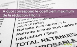 A quoi correspond le coefficient maximum de la rduction Fillon ?