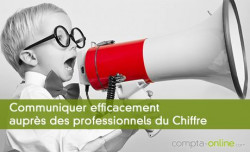 Communiquer efficacement auprès des professionnels du Chiffre