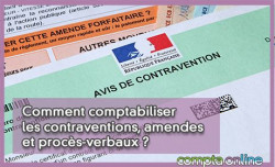 Comment comptabiliser les contraventions, amendes et procs-verbaux ?