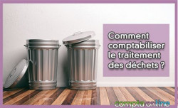 Comment comptabiliser le traitement des dchets ?