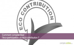 Comptabiliser l'éco-participation ou éco-contribution