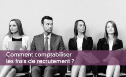 Comptabiliser les frais de recrutement