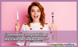 Comment comptabiliser les frais de restaurant ?