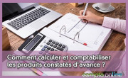 Comment calculer et comptabiliser les produits constats d'avance ?