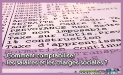 Comment comptabiliser les salaires et les charges sociales ?