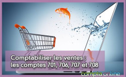 Comptabiliser les ventes : les comptes 701, 706, 707 et 708