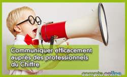 Communiquer efficacement auprès des professionnels du Chiffre