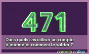 Dans quels cas utiliser un compte d'attente et comment le solder ?