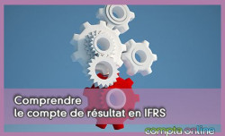 Comprendre le compte de rsultat en IFRS