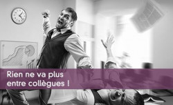 Rien ne va plus entre collgues !